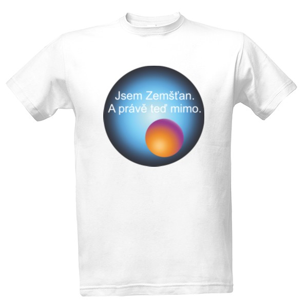 Tričko s potiskem Zemšťan mimo